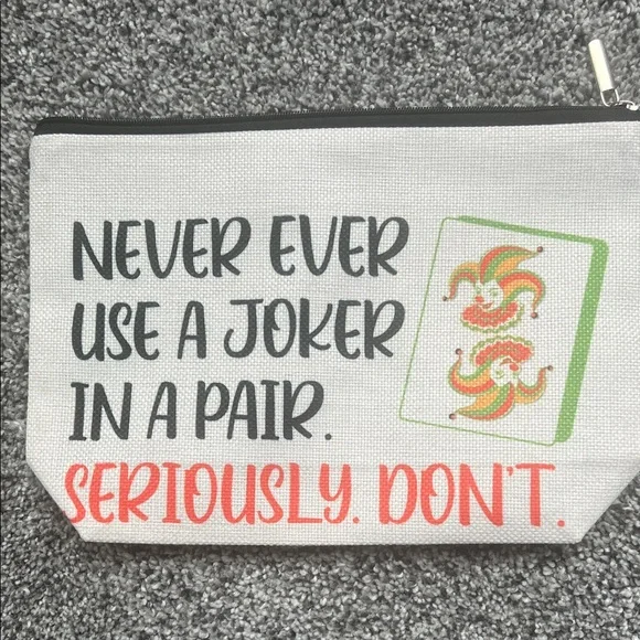 Never Ever Use A Joker in a Pair Mah jongg Cosmetic bag - Picture 2 of 7